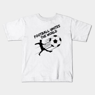 Football Unites The World Kids T-Shirt